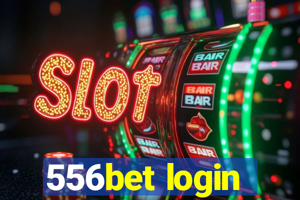556bet login